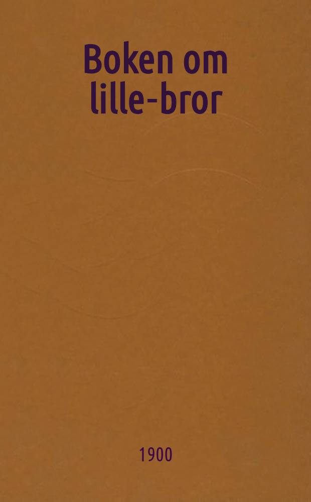 Boken om lille-bror : Ett äktenskaps roman