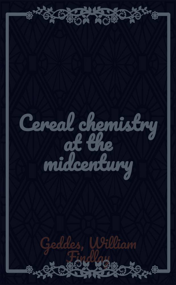 Cereal chemistry at the midcentury