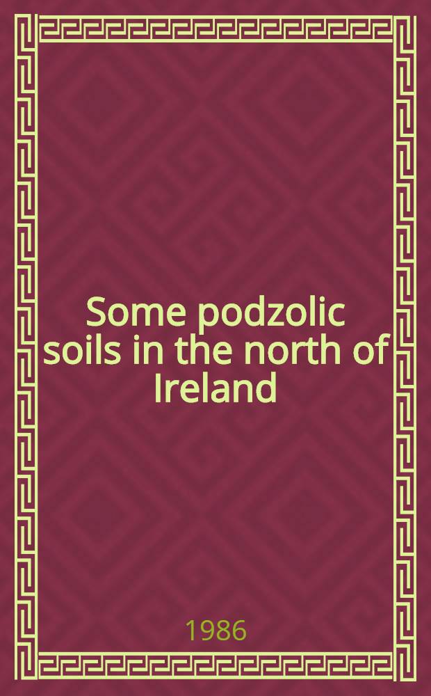 Some podzolic soils in the north of Ireland