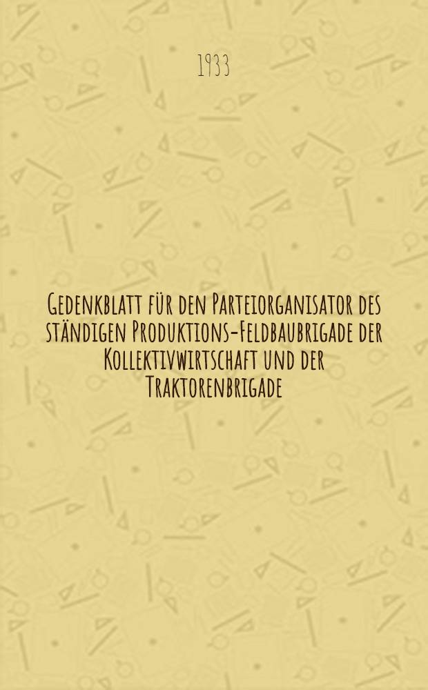 Gedenkblatt für den Parteiorganisator des ständigen Produktions-Feldbaubrigade der Kollektivwirtschaft und der Traktorenbrigade