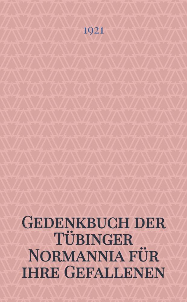 Gedenkbuch der Tübinger Normannia für ihre Gefallenen