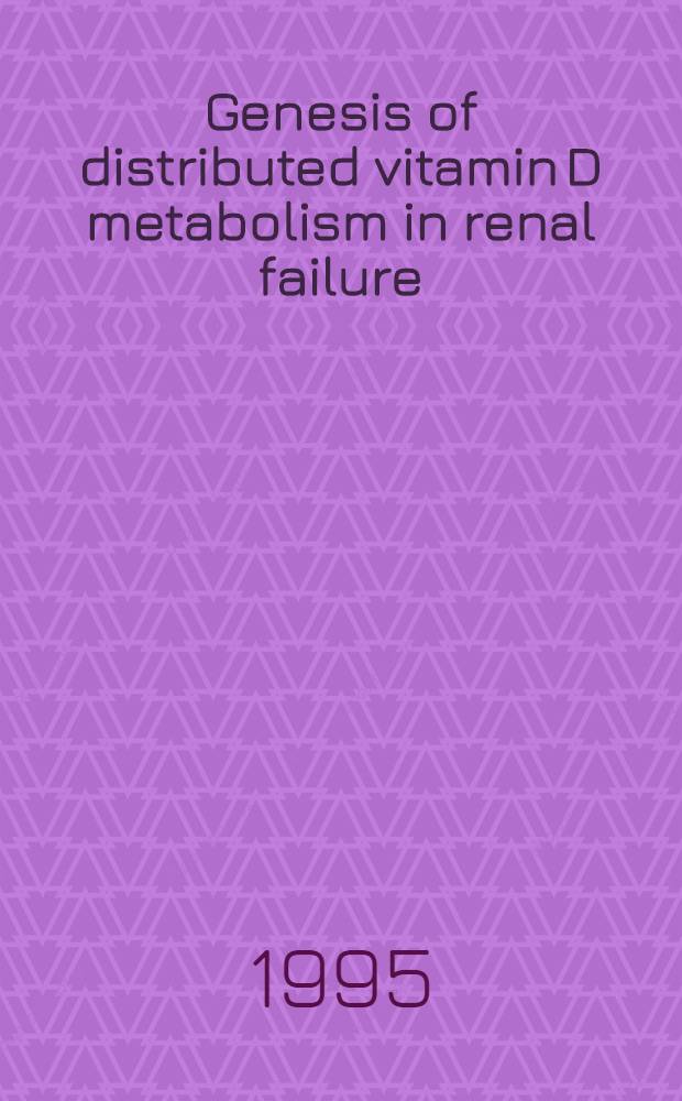 Genesis of distributed vitamin D metabolism in renal failure