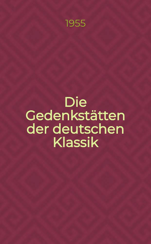 Die Gedenkstätten der deutschen Klassik : Im Auftr. der Nationalen Forschungs- und Gedenkstätten der Klassischen deutschen Literatur im Weimar. [1] : Schloss Tiefurt