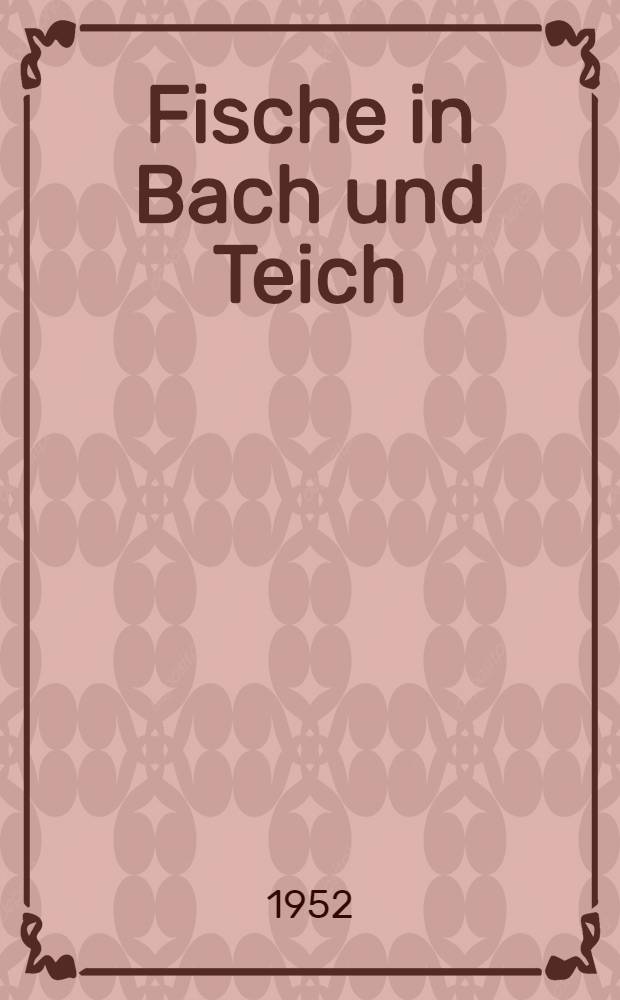 Fische in Bach und Teich