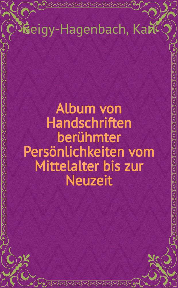 Album von Handschriften berühmter Persönlichkeiten vom Mittelalter bis zur Neuzeit