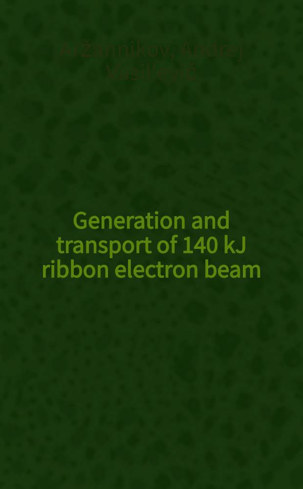 Generation and transport of 140 kJ ribbon electron beam