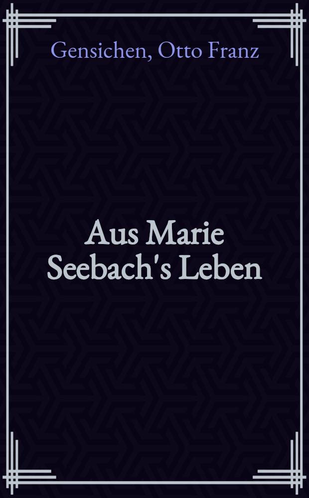 Aus Marie Seebach's Leben