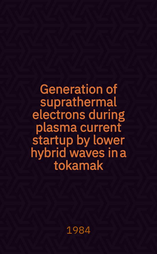 Generation of suprathermal electrons during plasma current startup by lower hybrid waves in a tokamak