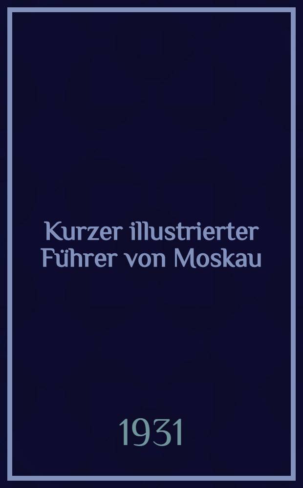 Kurzer illustrierter Führer von Moskau
