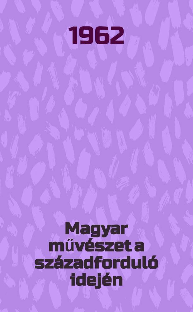 Magyar művészet a századforduló idején