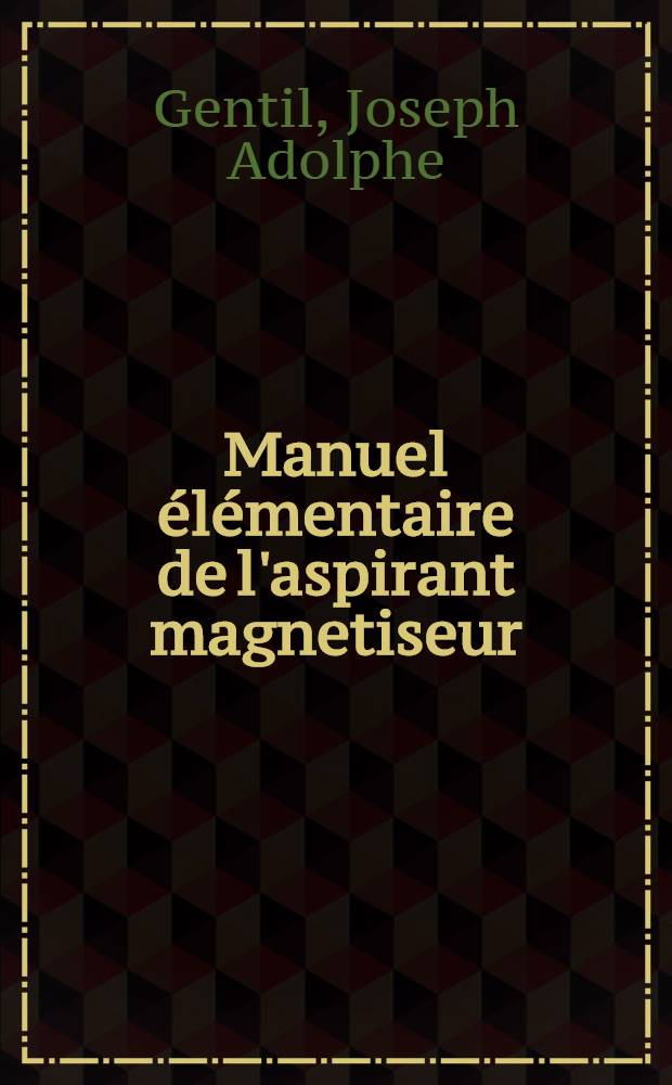 Manuel élémentaire de l'aspirant magnetiseur