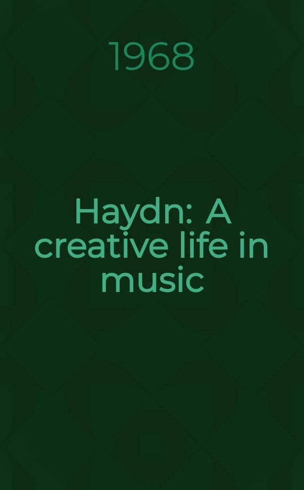 Haydn : A creative life in music