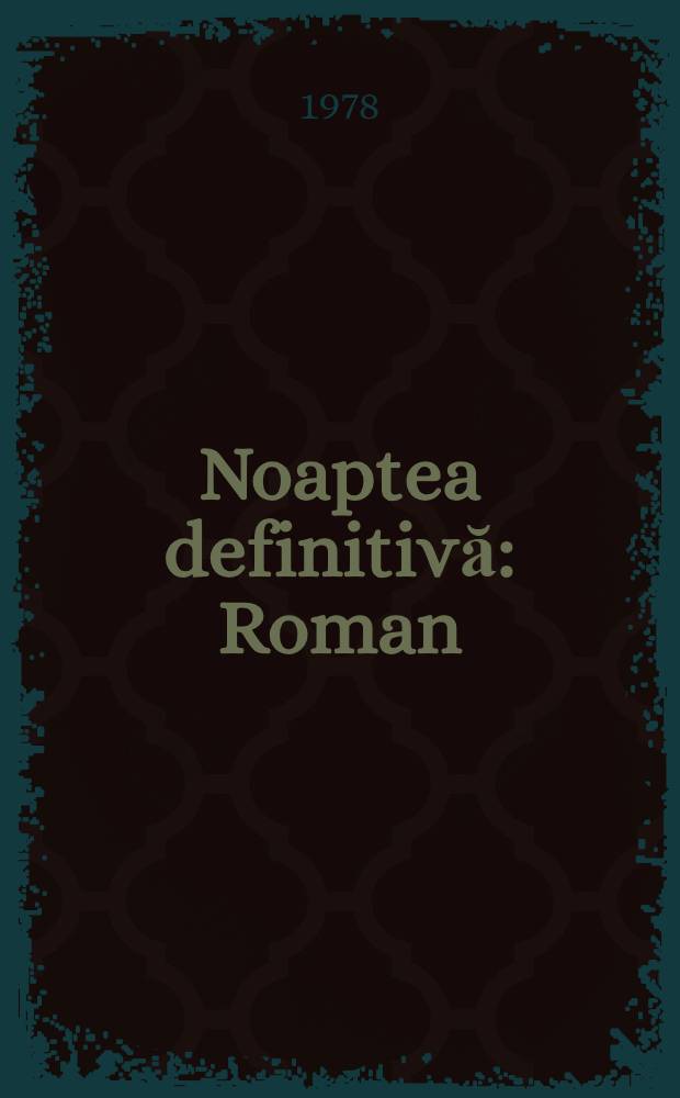 Noaptea definitivă : Roman