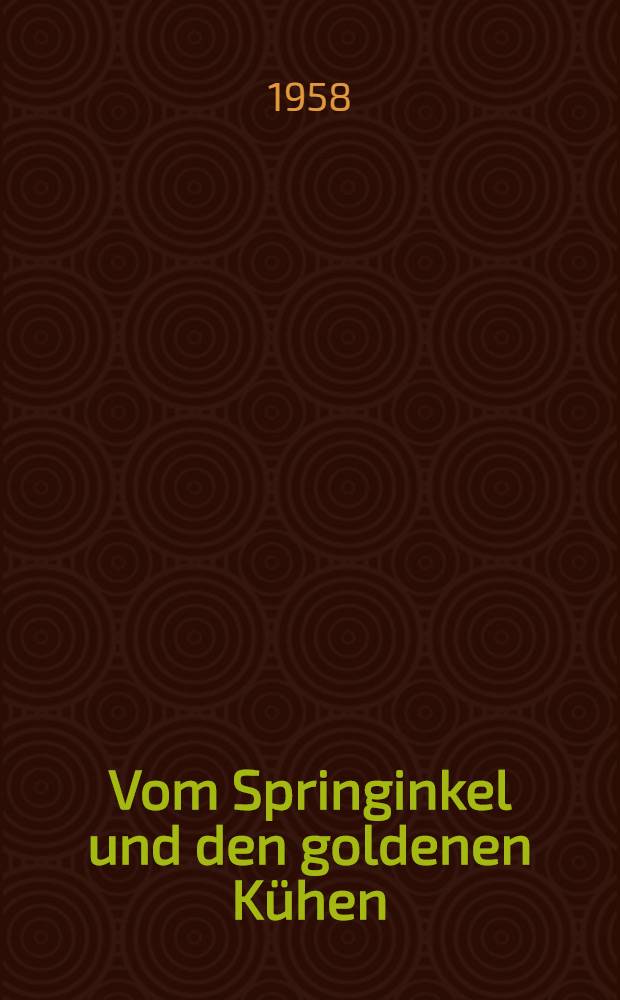 Vom Springinkel und den goldenen Kühen