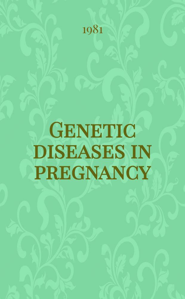 Genetic diseases in pregnancy : Maternal effects a. fetal outcome