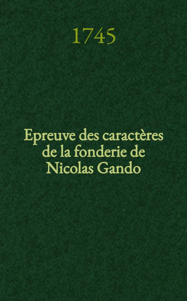 Epreuve des caractères de la fonderie de Nicolas Gando