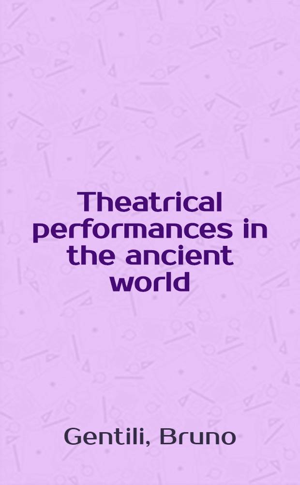 Theatrical performances in the ancient world : Hellenistic a. early Roman theatre
