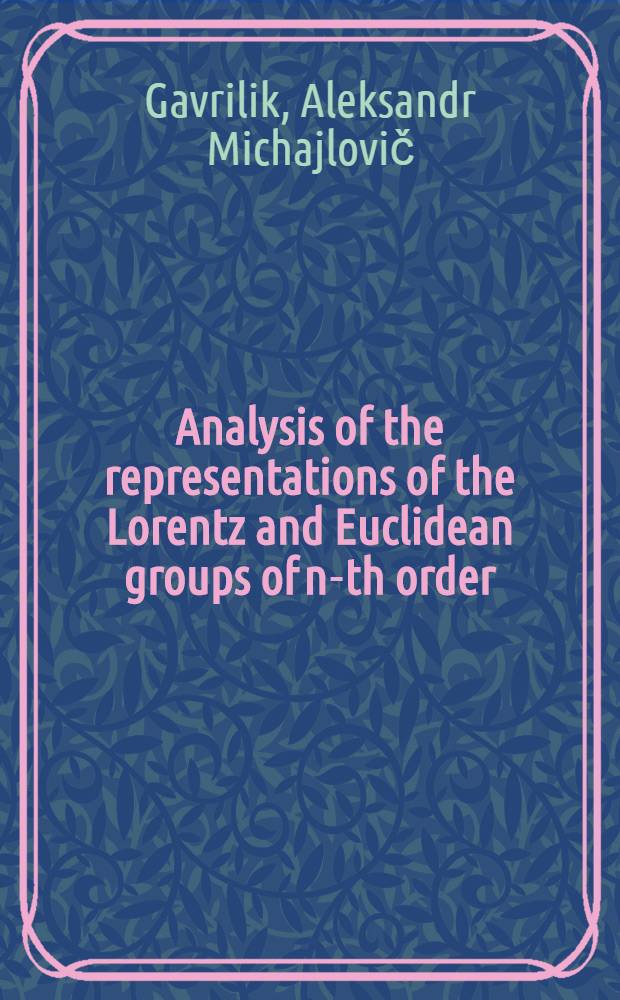 Analysis of the representations of the Lorentz and Euclidean groups of n-th order