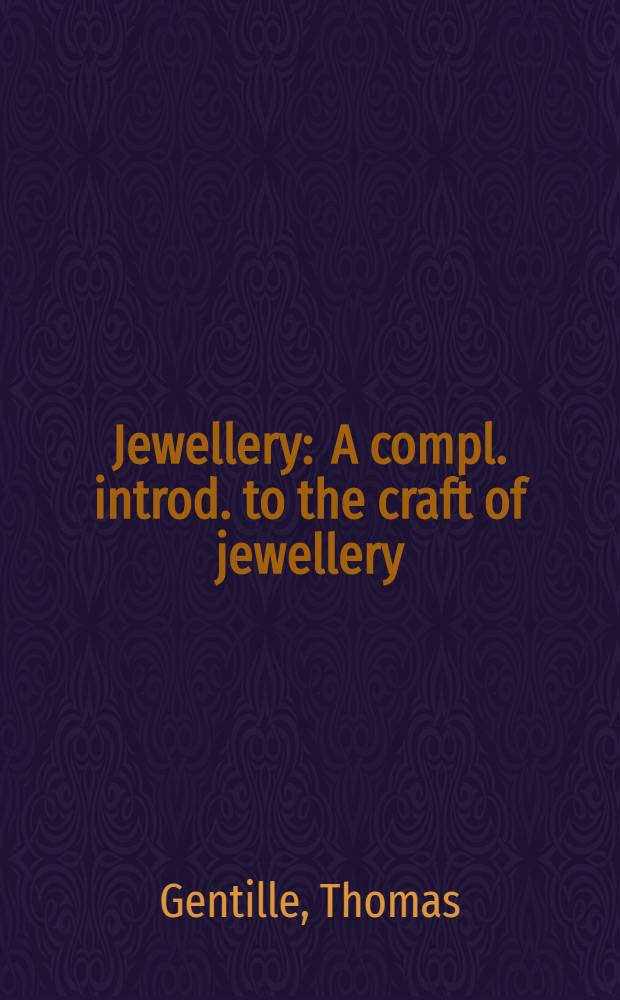 Jewellery : A compl. introd. to the craft of jewellery
