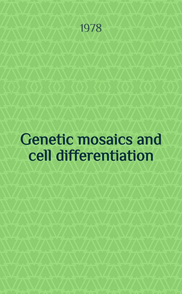 Genetic mosaics and cell differentiation : Symp.