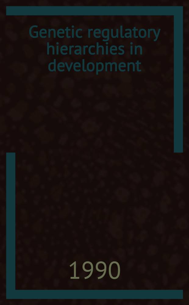 Genetic regulatory hierarchies in development