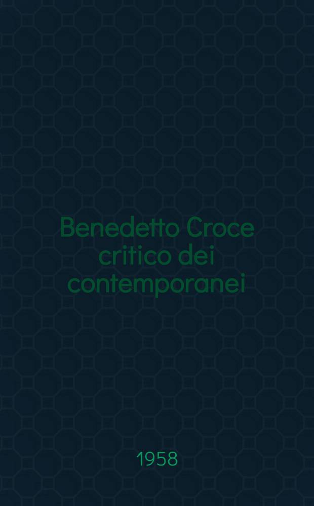 Benedetto Croce critico dei contemporanei