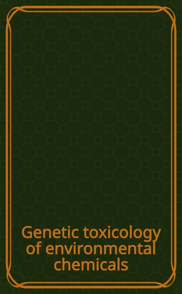Genetic toxicology of environmental chemicals : Proc. of the 4th Intern. conf. on environmental mutagens held in Stockholm, Sweden, June, 24-28, 1985. Pt. B : Genetic effects and applied mutagenesis
