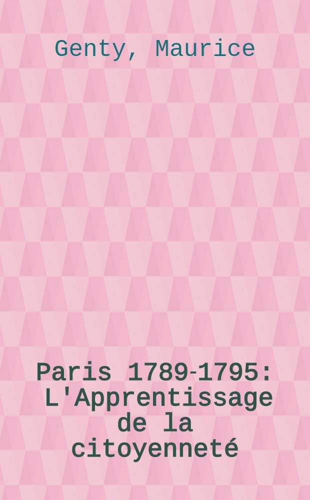 Paris 1789-1795 : L'Apprentissage de la citoyenneté