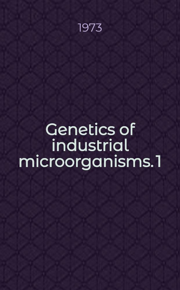 Genetics of industrial microorganisms. [1] : Bacteria