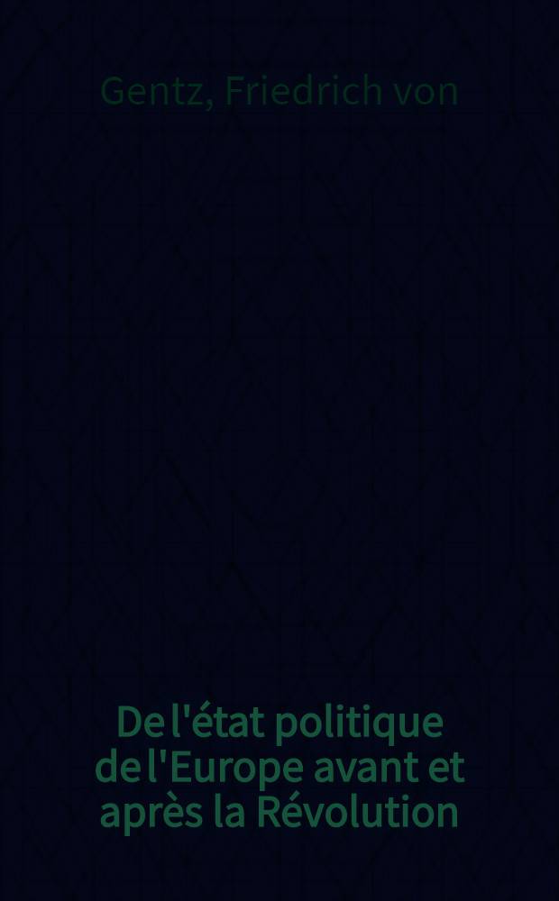 De l'état politique de l'Europe avant et après la Révolution