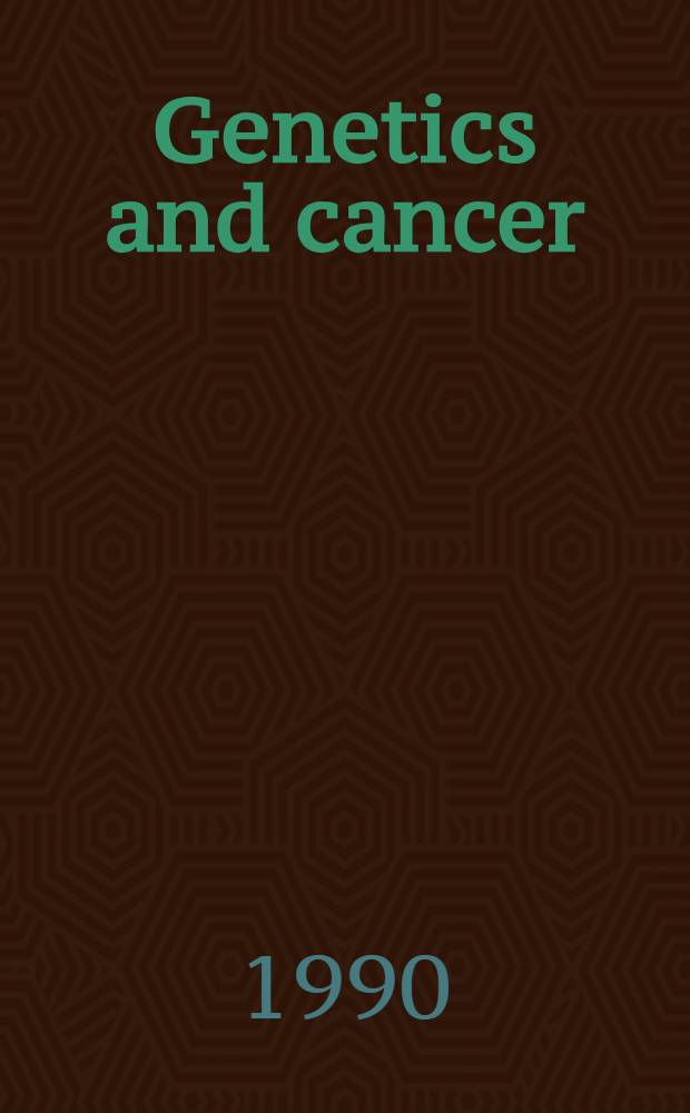 Genetics and cancer