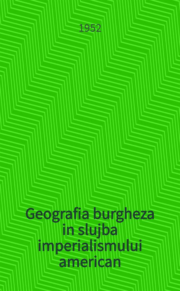 Geografia burgheza in slujba imperialismului american