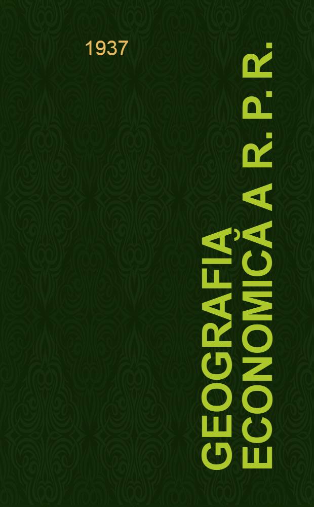 Geografia economică a R. P. R.