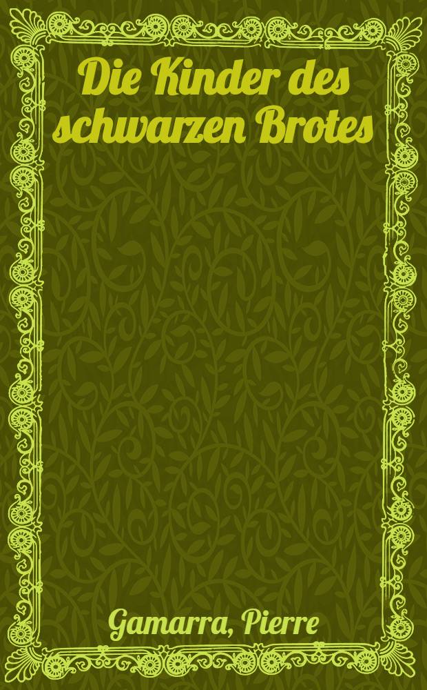 Die Kinder des schwarzen Brotes