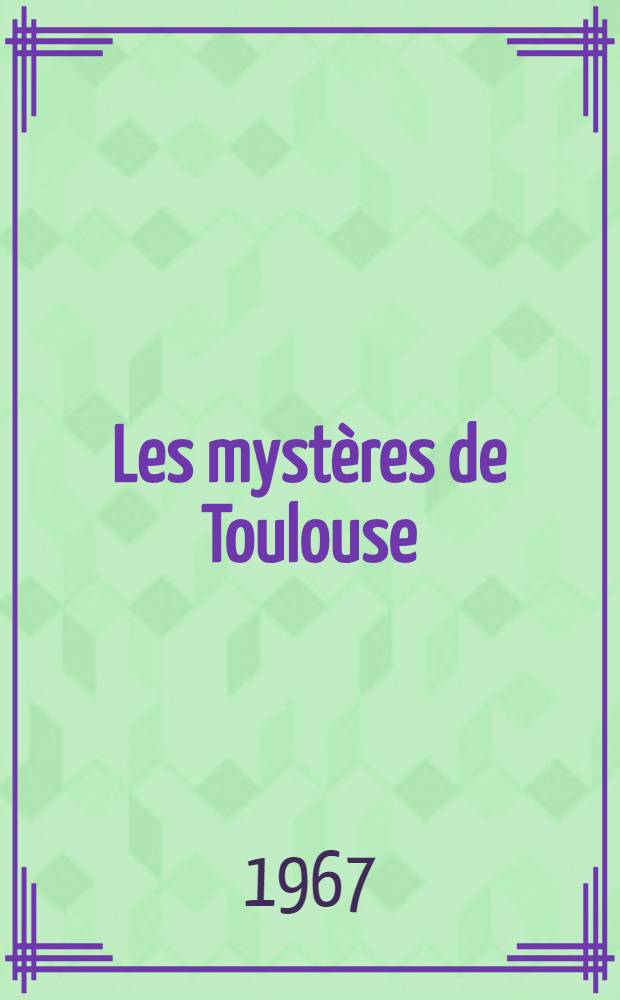 Les mystères de Toulouse : Roman