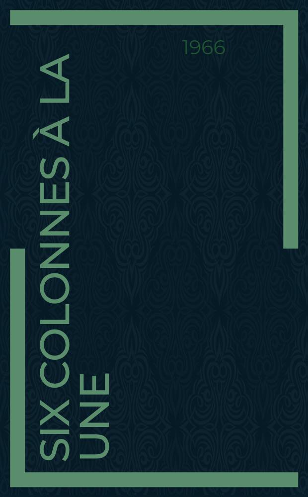 Six colonnes &agrave; la une : Roman