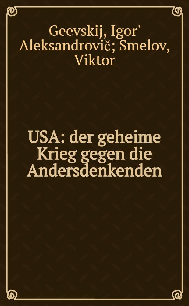 USA: der geheime Krieg gegen die Andersdenkenden : Dok. Skizzen
