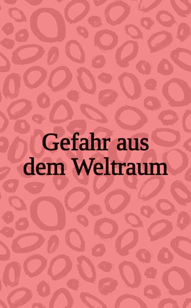 Gefahr aus dem Weltraum