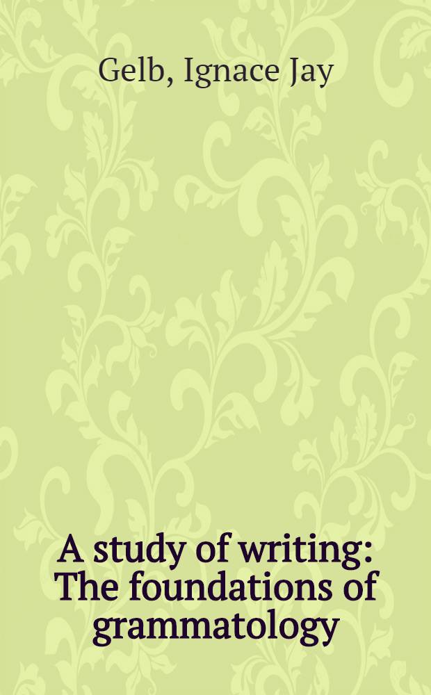 A study of writing : The foundations of grammatology