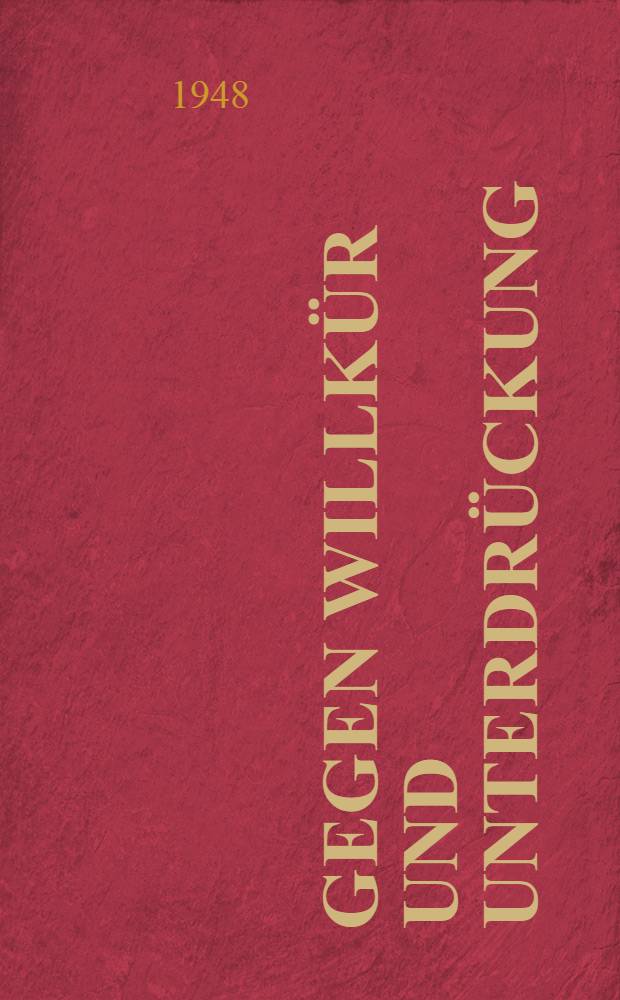 Gegen Willkür und Unterdrückung