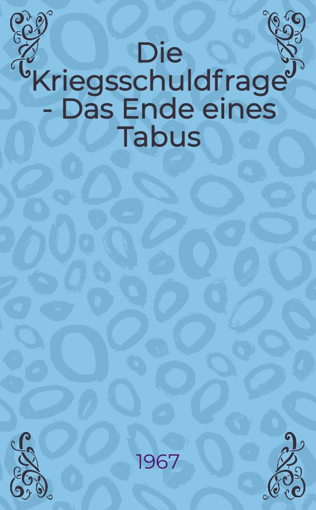 Die Kriegsschuldfrage - Das Ende eines Tabus