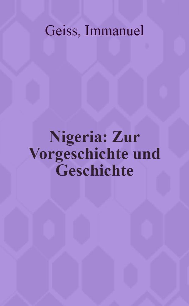 Nigeria : Zur Vorgeschichte und Geschichte
