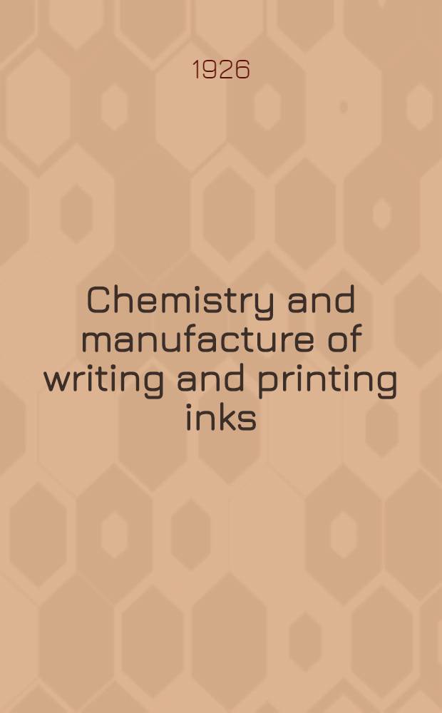 Chemistry and manufacture of writing and printing inks : A list of references in the New York public library