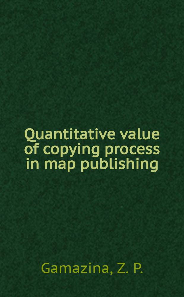 Quantitative value of copying process in map publishing