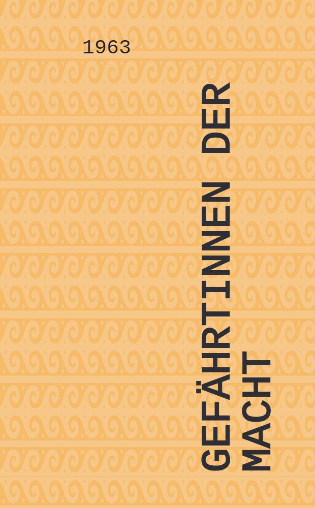 Gefährtinnen der Macht : Variationen zum Thema Frau