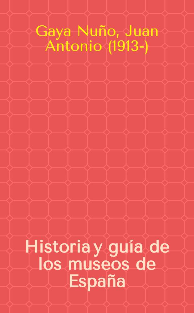 Historia y guía de los museos de España