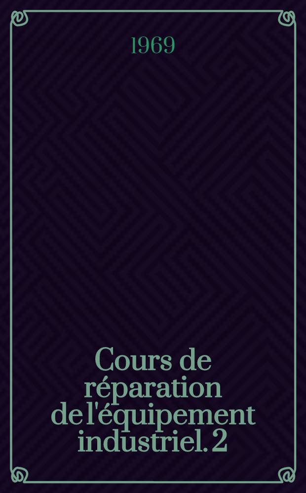 Cours de réparation de l'équipement industriel. 2