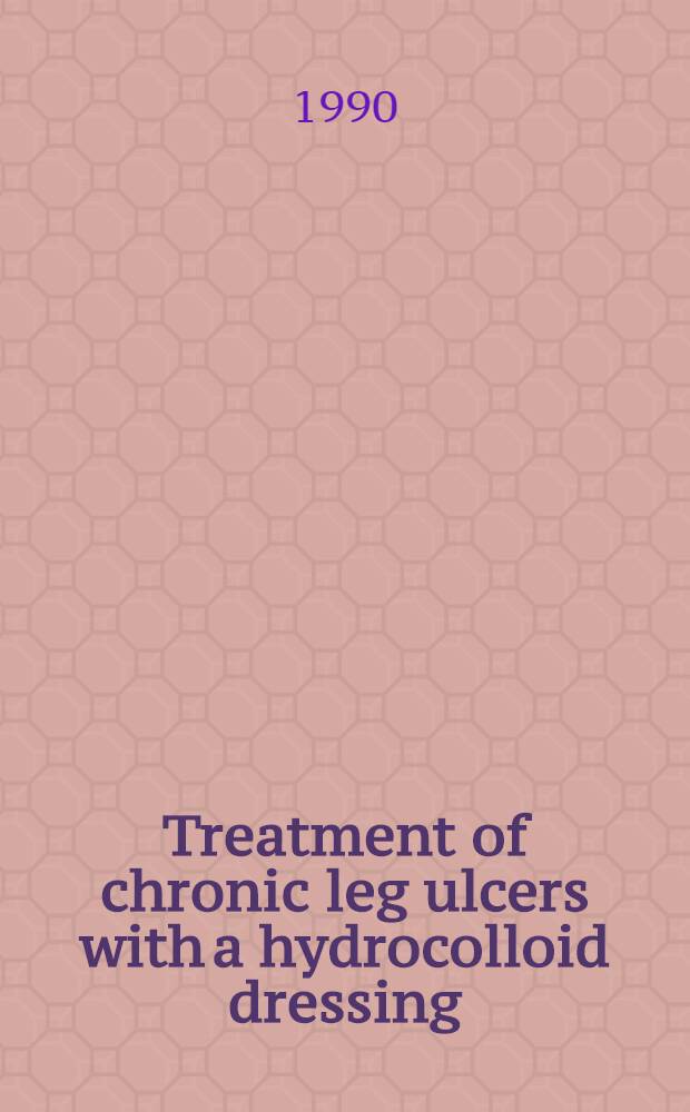 Treatment of chronic leg ulcers with a hydrocolloid dressing
