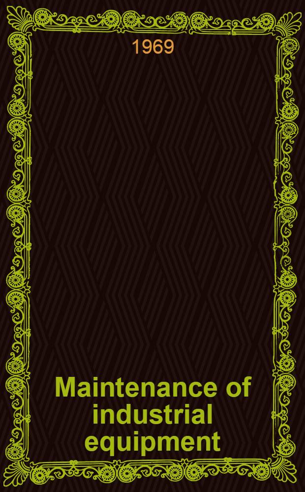 Maintenance of industrial equipment