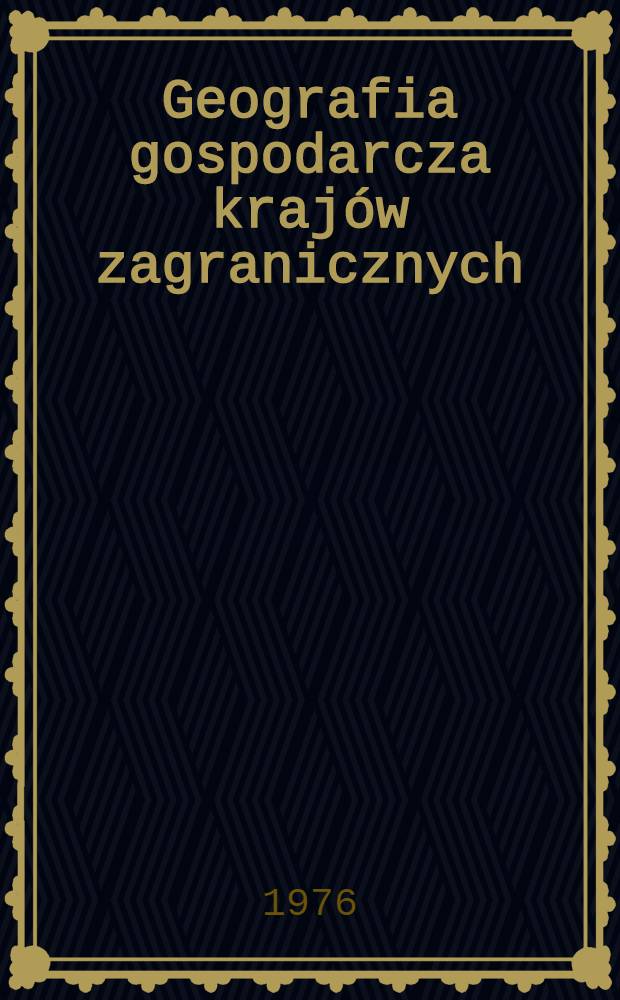 Geografia gospodarcza krajów zagranicznych : Podręcz. dla kl. IX